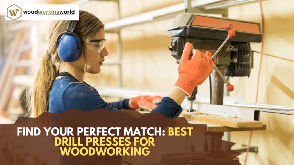 Find-Your-Perfect-Match-Best-Drill-Presses-for-Woodworking