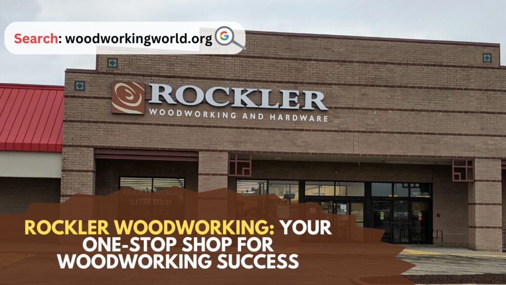 Rockler-Woodworking-Your-One-Stop-Shop-for-Woodworking-Success