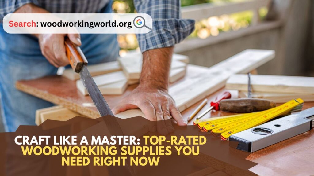 Craft-Like-a-Master-Top-Rated-Woodworking-Supplies-You-Need-Right-Now