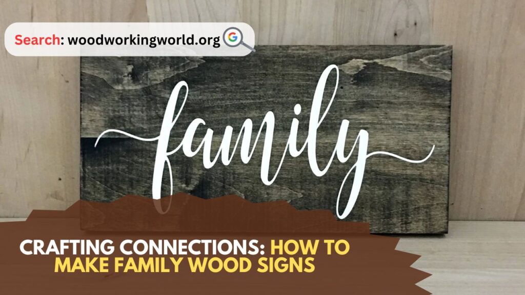 Crafting Connections: How to Make Family Wood Signs