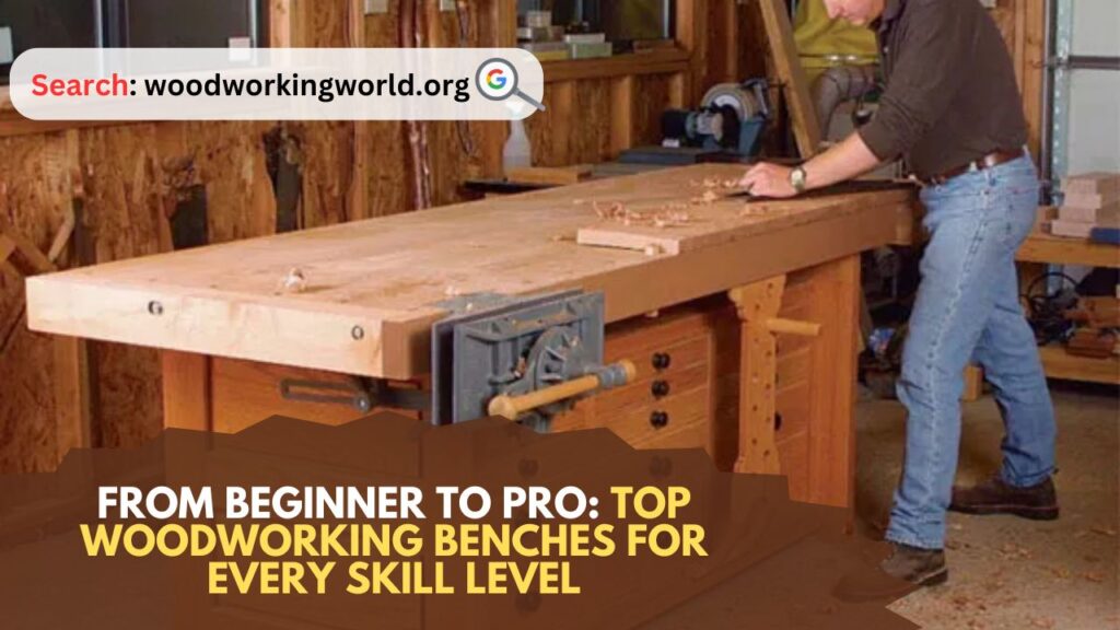 From-Beginner-to-Pro-Top-Woodworking-Benches-for-Every-Skill-Level