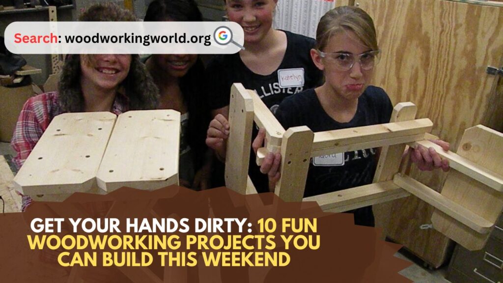 Get-Your-Hands-Dirty-10-Fun-Woodworking-Projects-You-Can-Build-This-Weekend