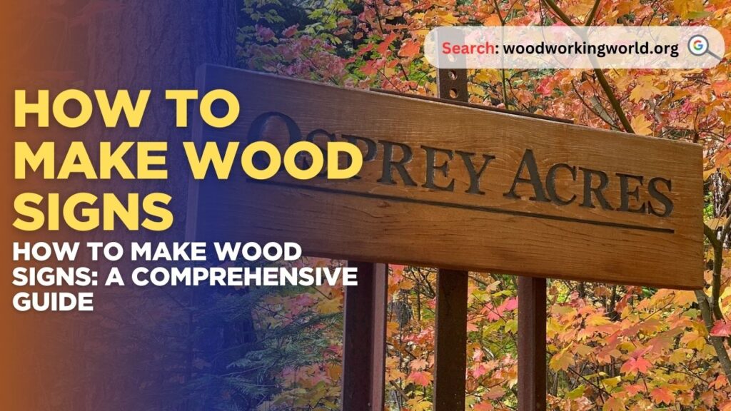 How to Make Wood Signs: A Comprehensive Guide