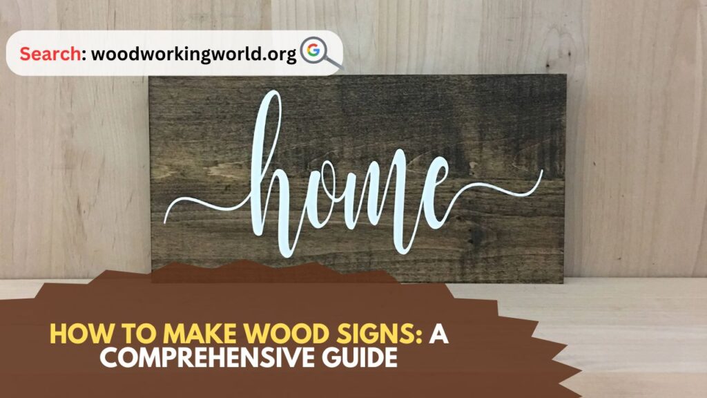 How to Make Wood Signs: A Comprehensive Guide