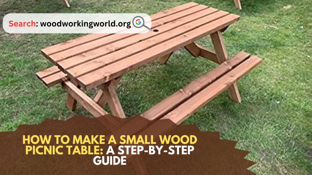 How to Make a Small Wood Picnic Table: A Step-by-Step Guide