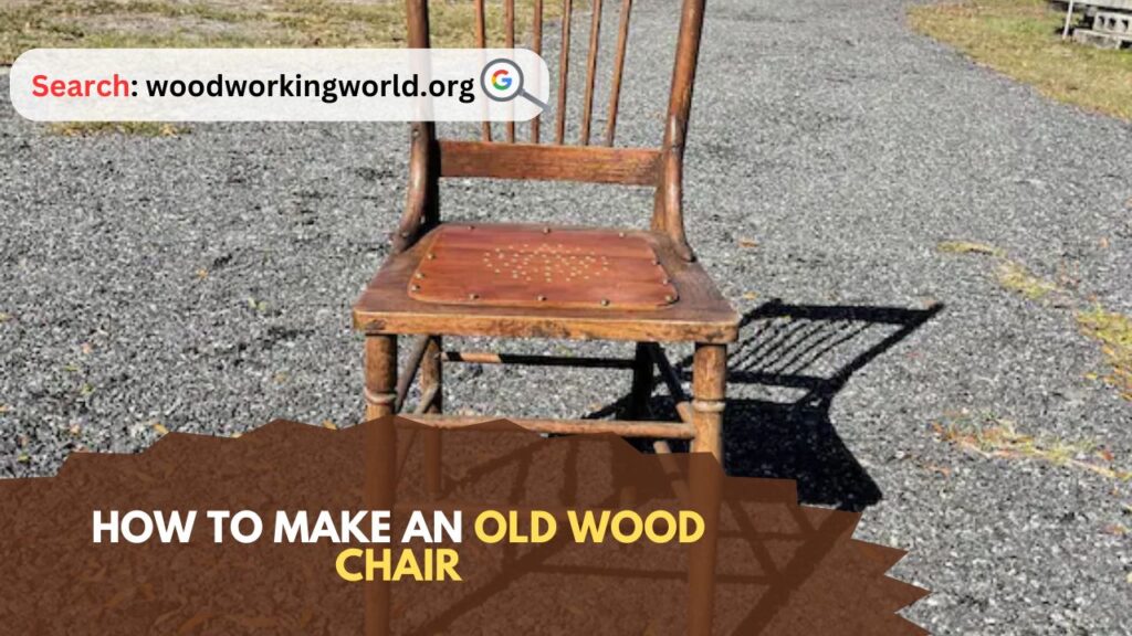 How-to-Make-an-Old-Wood-Chair