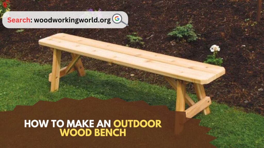 How to Make an Outdoor Wood Bench