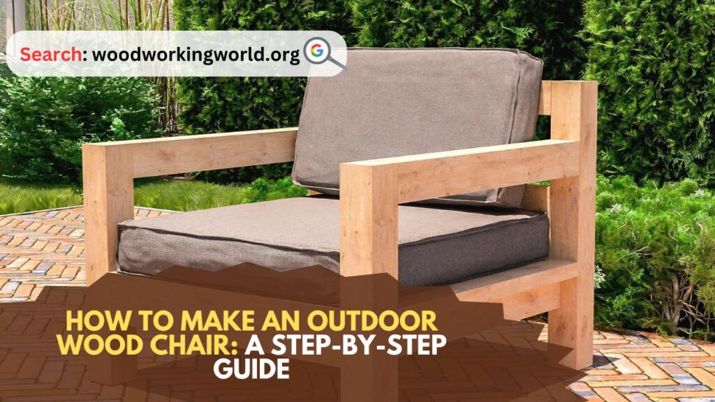 How-to-Make-an-Outdoor-Wood-Chair-A-Step-by-Step-Guide