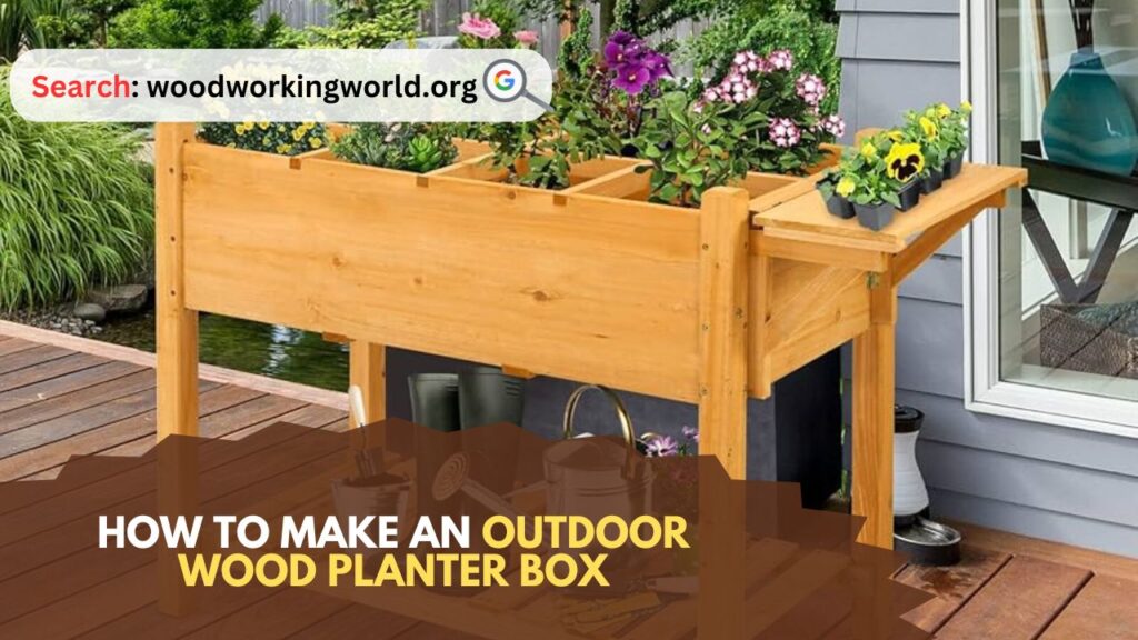 How to Make an Outdoor Wood Planter Box