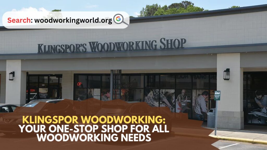 Klingspor Woodworking: Your One-Stop Shop for All Woodworking Needs