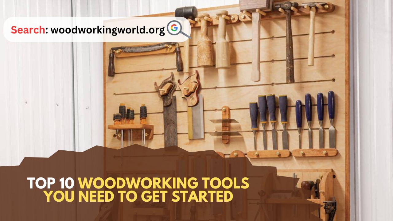 Top-10-Woodworking-Tools-You-Need-to-Get-Started