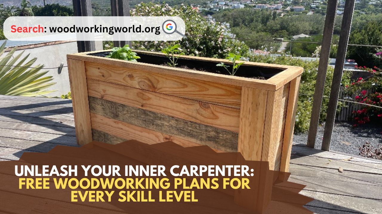 Unleash-Your-Inner-Carpenter-Free-Woodworking-Plans-for-Every-Skill-Level