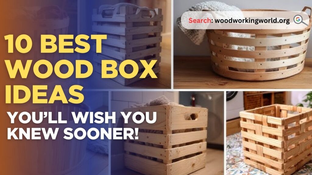 10 Best Wood Box Ideas You’ll Wish You Knew Sooner! (Updated 2026)