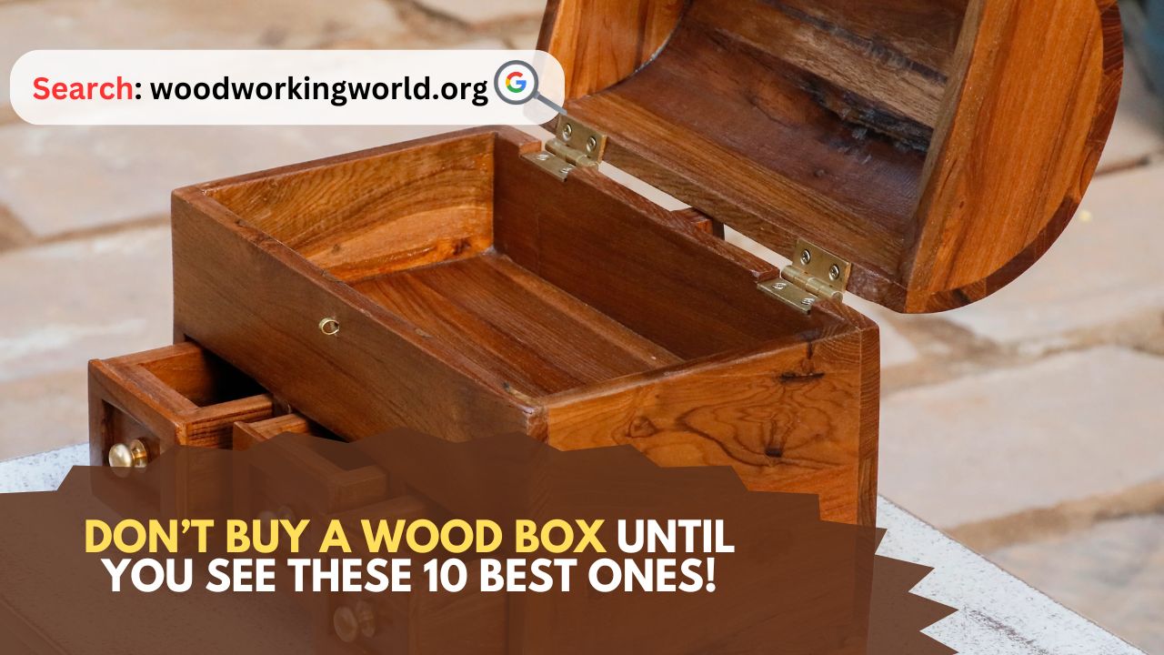 Dont-Buy-a-Wood-Box-Until-You-See-These-10-Best-Ones