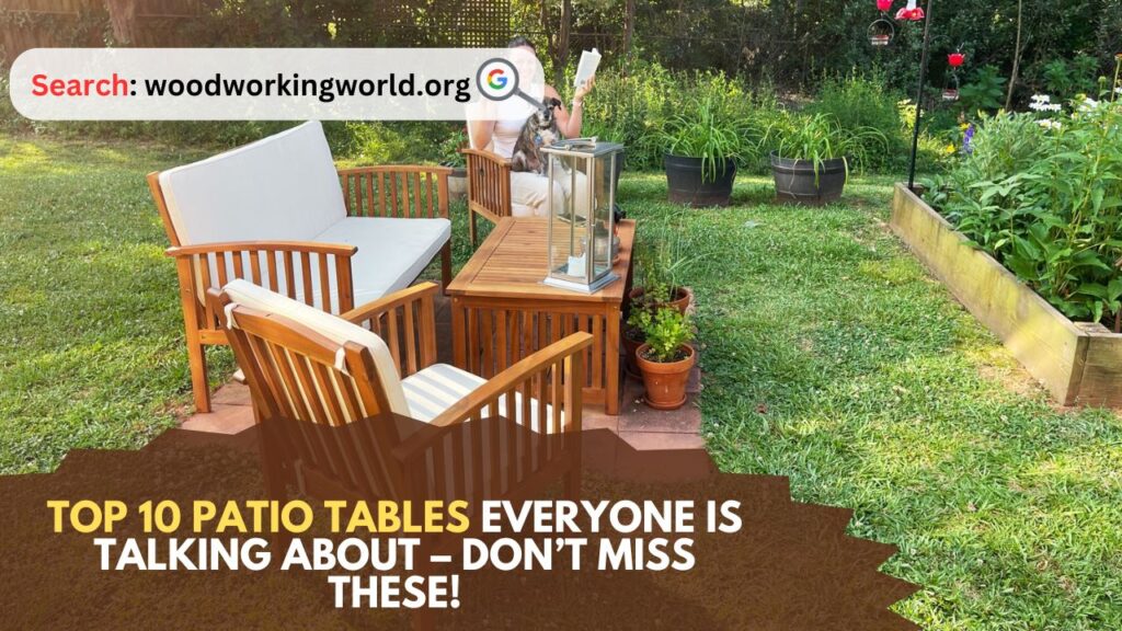 Top 10 Patio Tables Everyone Is Talking About – Don’t Miss These!