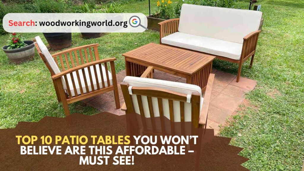 Top 10 Patio Tables You Won’t Believe Are This Affordable – Must See!