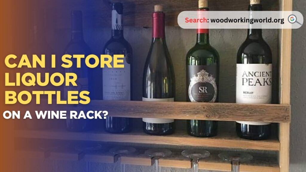 Can I store liquor bottles on a wine rack?