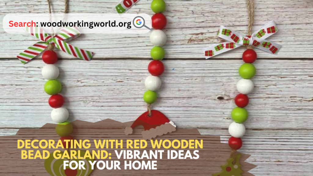 Decorating with Red Wooden Bead Garland: Vibrant Ideas for Your Home