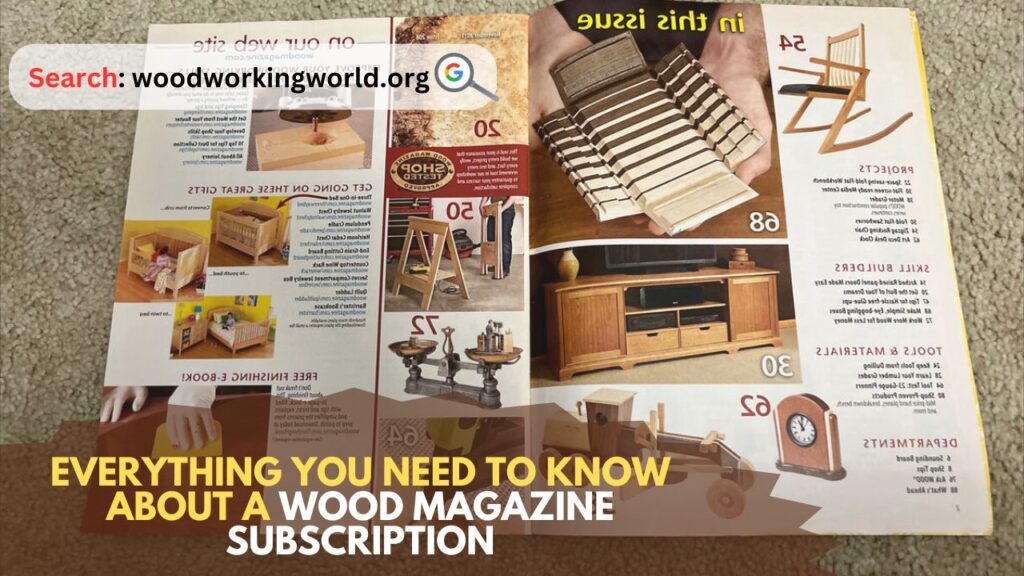 Everything You Need to Know About a Wood Magazine Subscription