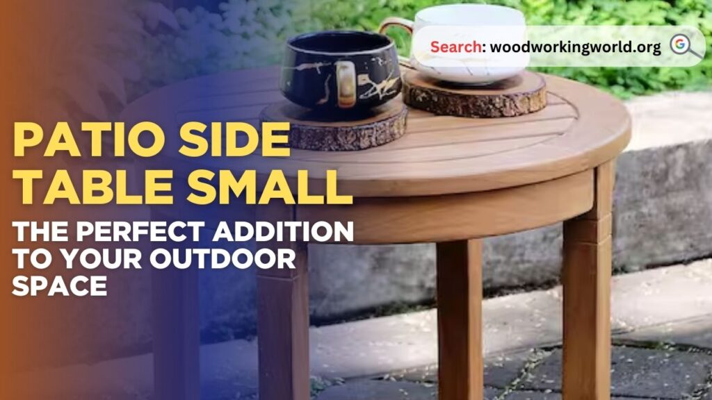 Patio Side Table Small: The Perfect Addition to Your Outdoor Space