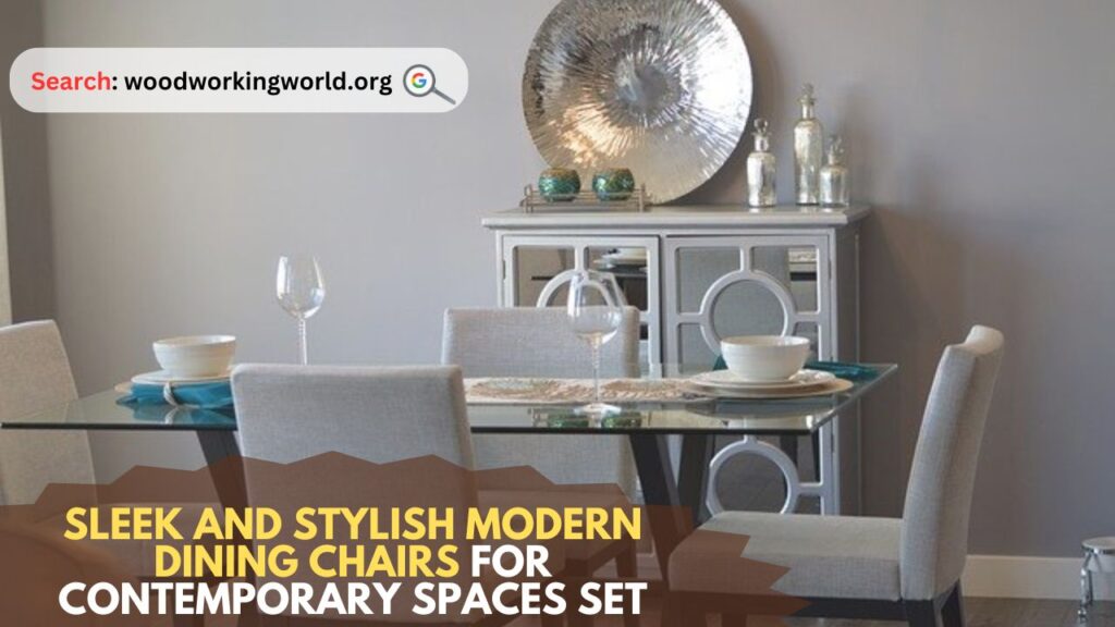 Sleek and stylish modern dining chairs for contemporary spaces set