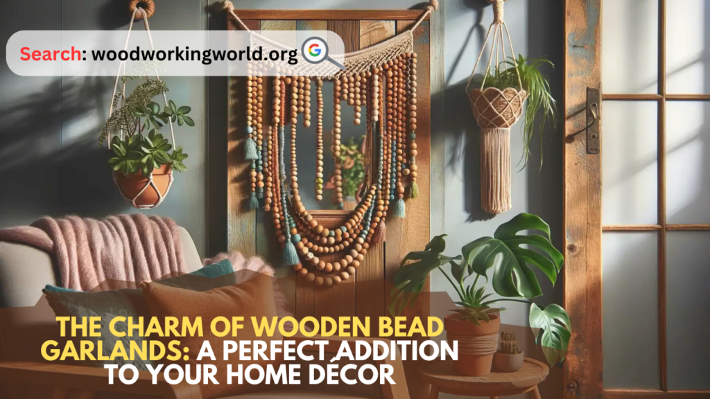 The Charm of Wooden Bead Garlands: A Perfect Addition to Your Home Décor