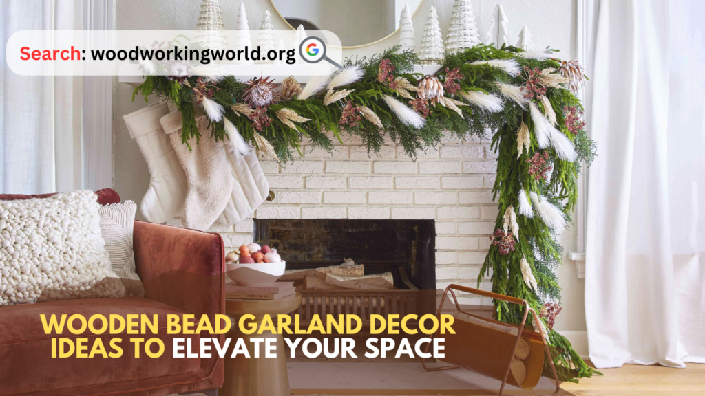 Wooden Bead Garland Decor Ideas to Elevate Your Space