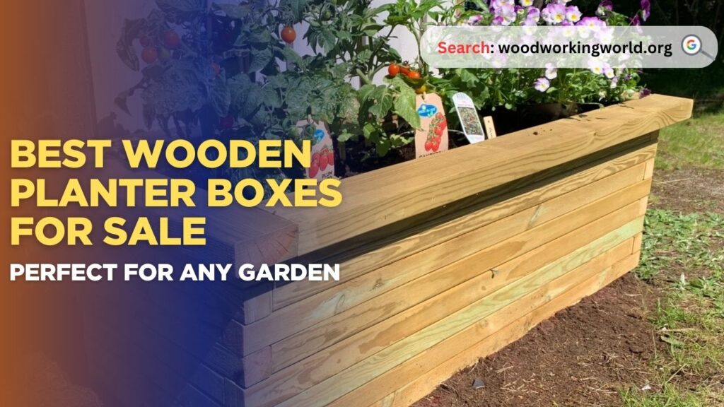Best Wooden Planter Boxes for Sale – Perfect for Any Garden