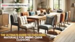 The-Ultimate-Guide-to-Choosing-Materials-for-Dining-Chair-Cushions.jpg