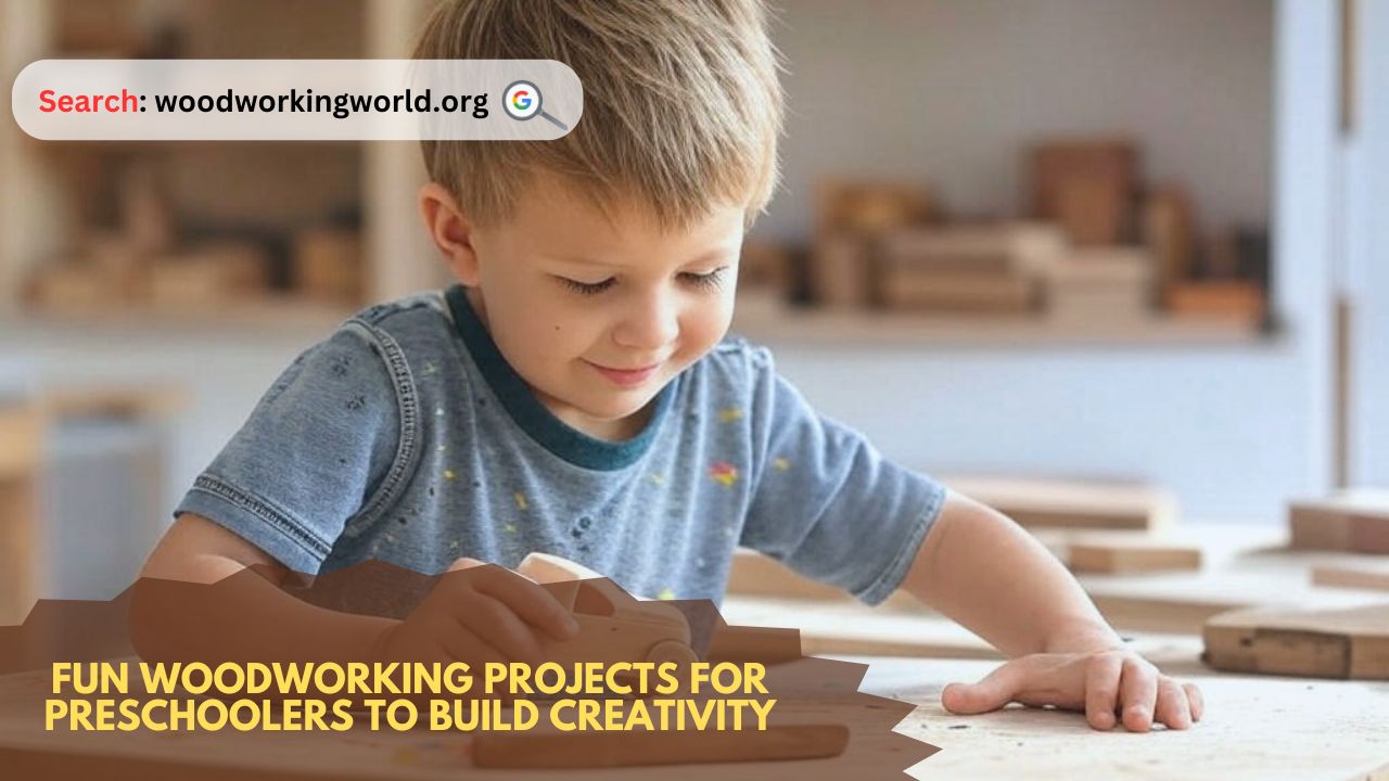 Fun woodworking projects for preschoolers to build creativity
