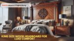 King-Size-Wood-Headboard-for-Luxe-Comfort.jpg