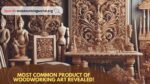 Most-Common-Product-of-Woodworking-Art-Revealed.jpg