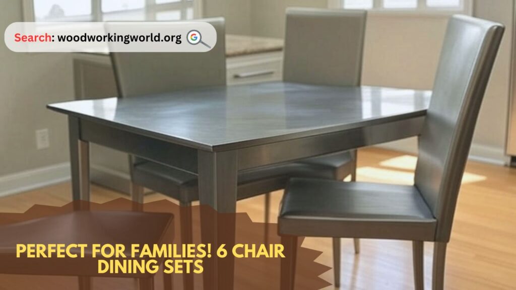 Perfect for Families! 6 Chair Dining Sets