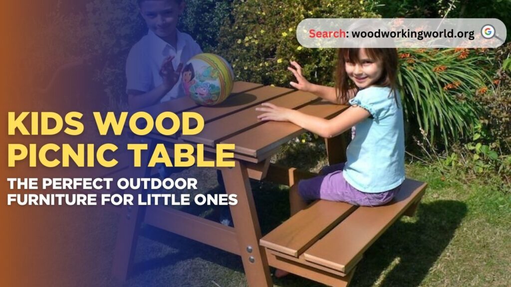 Kids Wood Picnic Table: The Perfect Outdoor Furniture for Little Ones