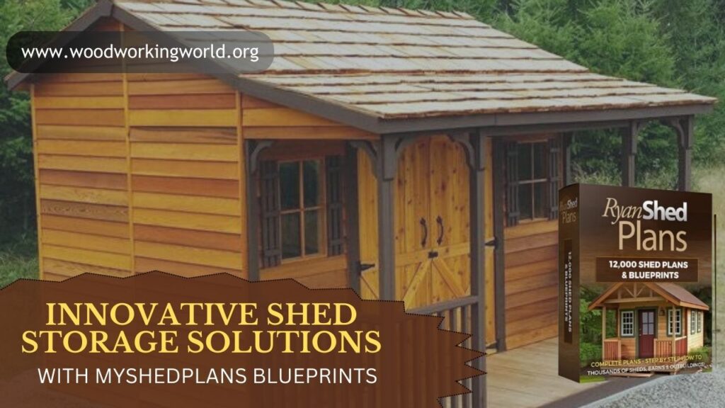 Innovative Shed Storage Solutions with MyShedPlans Blueprints