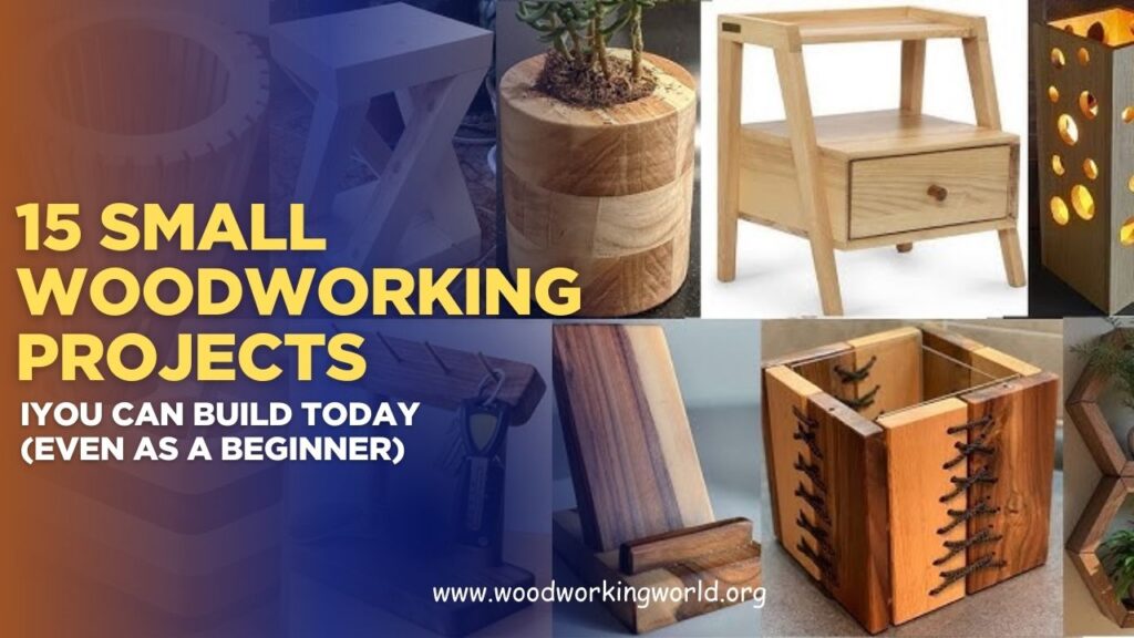 15 Small Woodworking Projects You Can Build Today (Even as a Beginner)