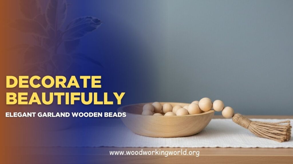 Decorate beautifully with elegant garland wooden beads (Updated 2026)