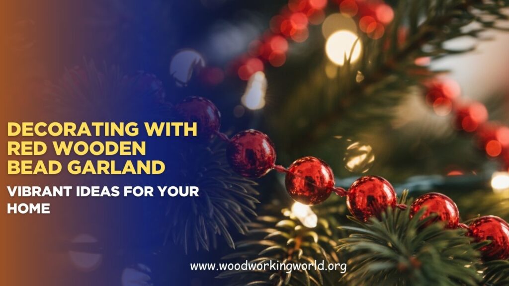 Decorating with Red Wooden Bead Garland: Vibrant Ideas for Your Home (Updated 2026)