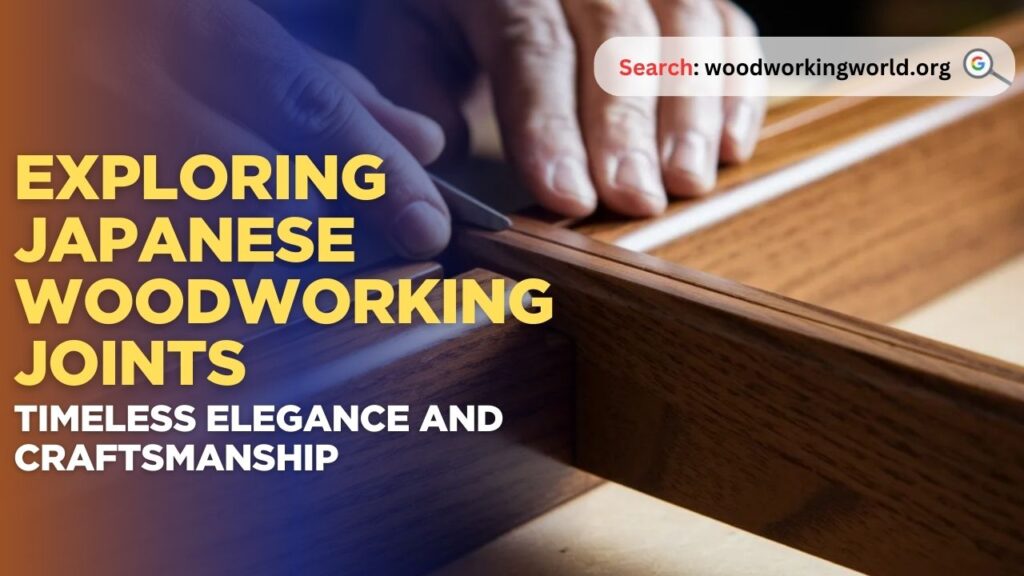 Exploring Japanese Woodworking Joints: Timeless Elegance and Craftsmanship (Updated 2026)