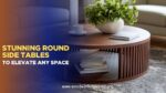 Stunning Round Side Tables to Elevate Any Space (Updated 2026)