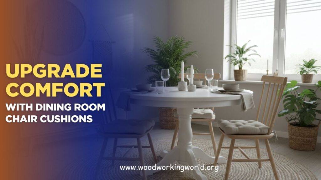 Upgrade Comfort with Dining Room Chair Cushions (Updated 2026)