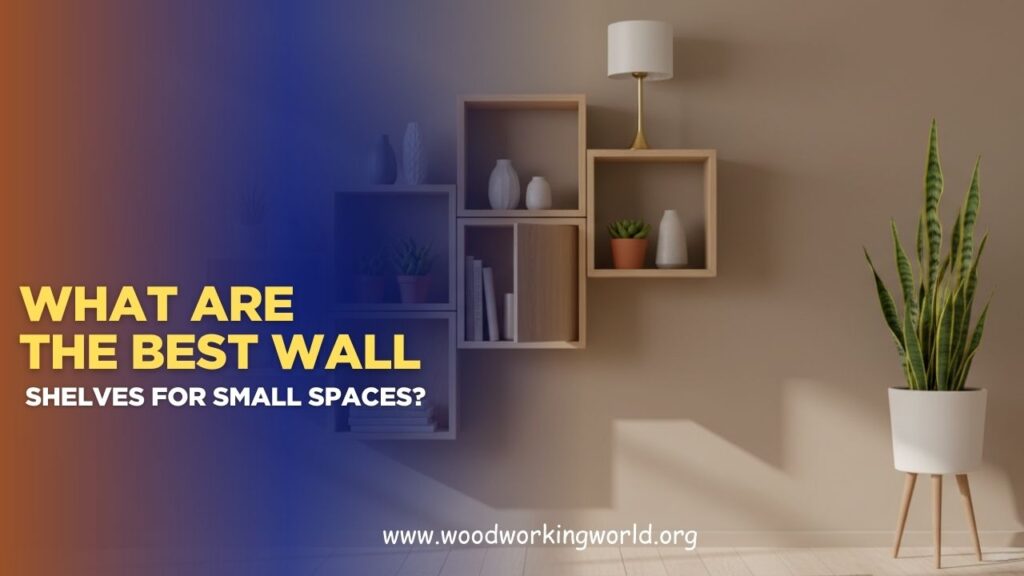 What are the best wall shelves for small spaces? (Updated 2026)