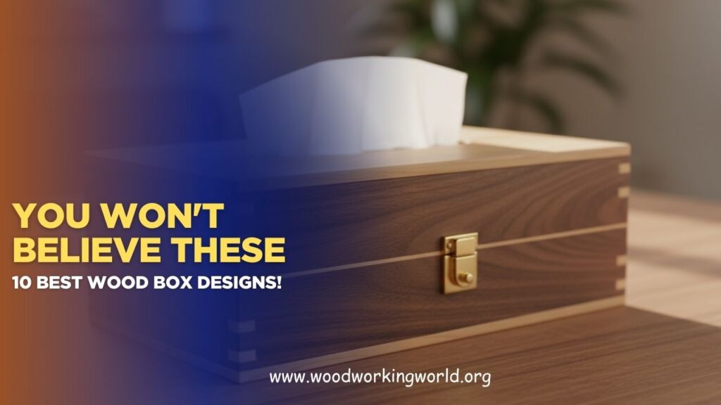 You Won't Believe These 10 Best Wood Box Designs! (Updated 2026)