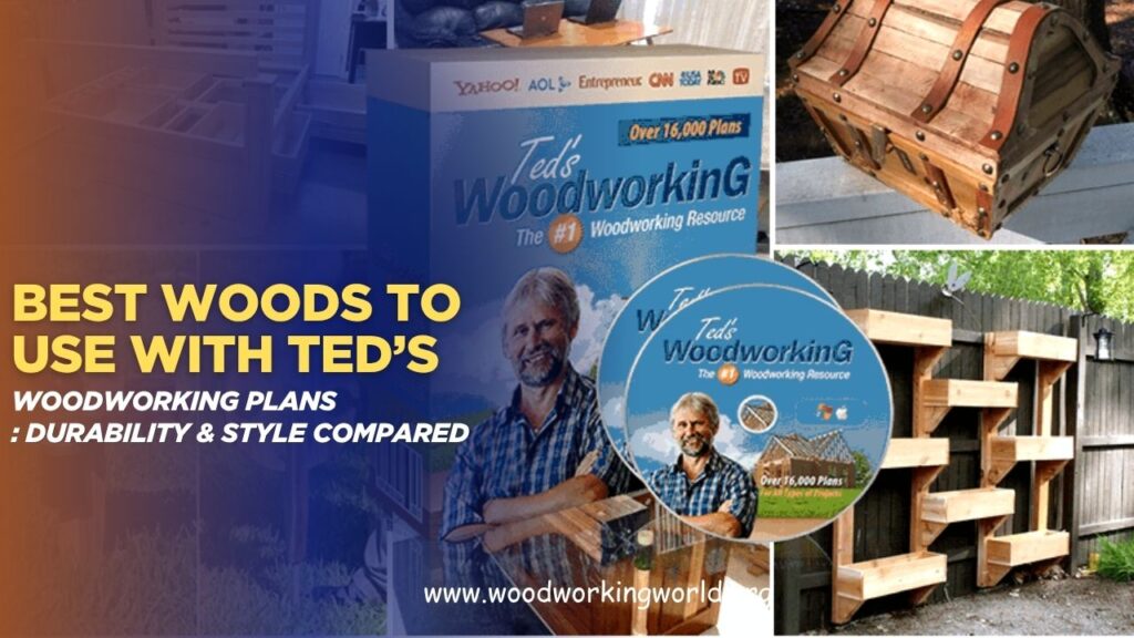 Best-Woods-to-Use-with-Teds-Woodworking-Plans-Durability-Style-Compared-.jpg