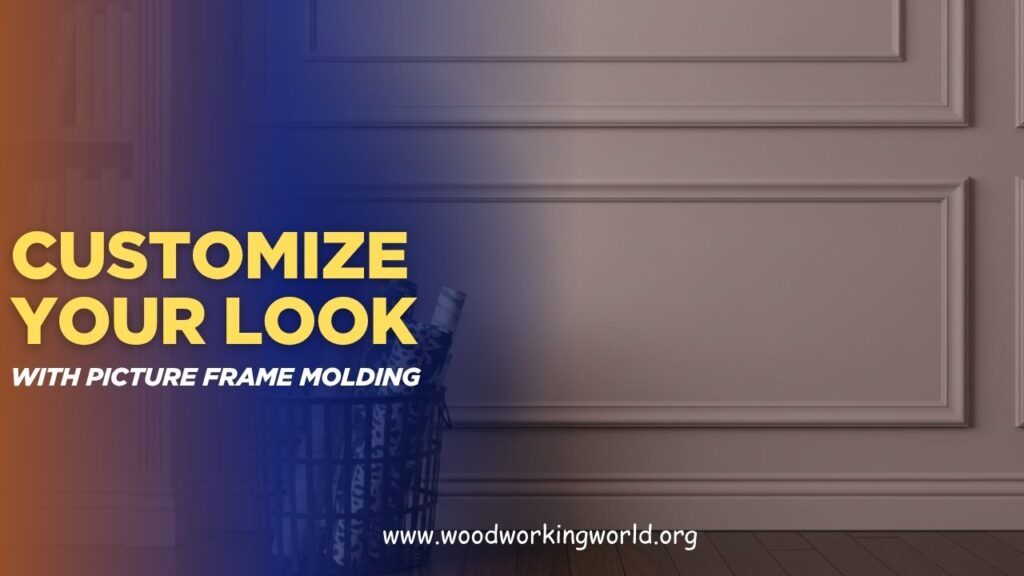 Customize Your Look with Picture Frame Molding