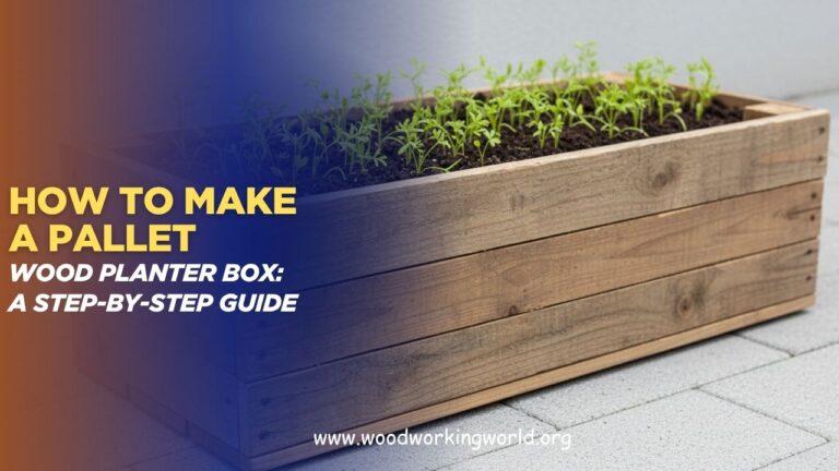 How to Make a Pallet Wood Planter Box: A Step-by-Step Guide (May 2026)